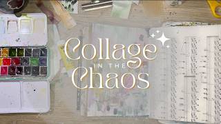 Collage In The Chaos In My Fern Art Journal - Real Time, Real Life Creating