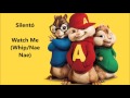 Silento Watch Me Whip Nae Nae Chipmunk Version