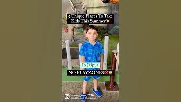 5 Unique Places For Kids In Jaipur #parenting #kids #parentingadvice #parentingtips #jaipur