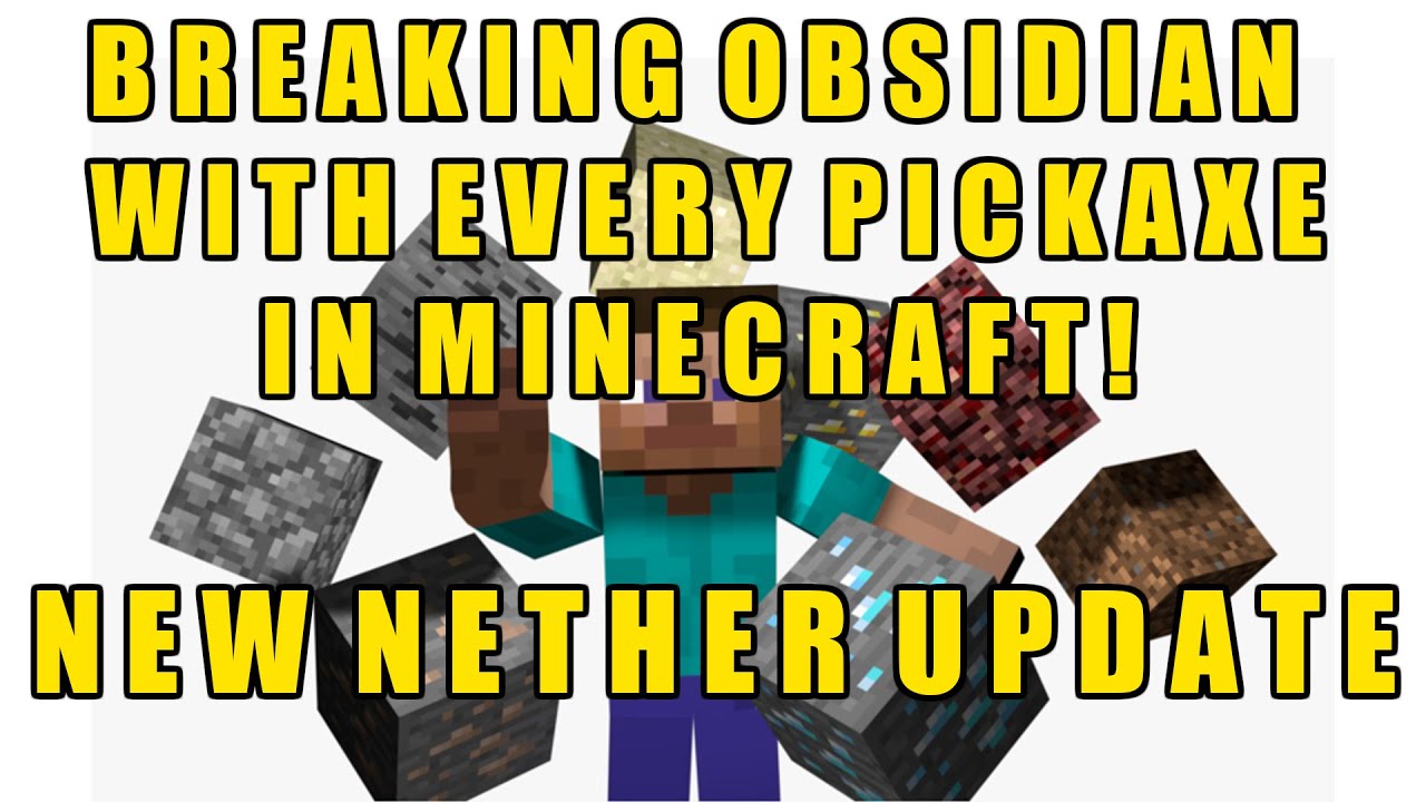 Minecraft: BREAKING OBSIDIAN WITH EVERY PICKAXE IN THE GAME! NEW NETHER