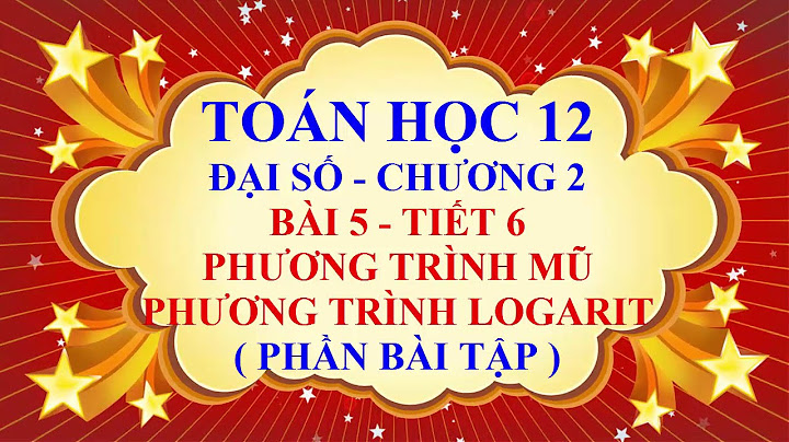 Giải bài tập toán 12 bài 5 phương trình mũ năm 2024