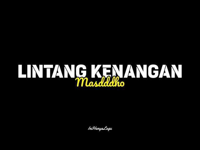 LINTANG KENANGAN - MASDDDHO (Official Lirik Video) | Gagal sesandingan mergo restune wong tuwo class=