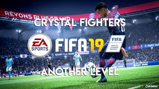 Crystal Fighters - Another Level (FIFA 19 Soundtrack)