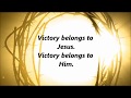 Todd Dulaney - Victory Belongs to Jesus (Lyrics)