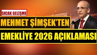 Sıcak Gelişme Mehmet Şimşekten Emekliye 2026 Açıklaması