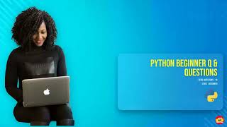 Python Beginner Q & A