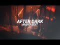 after dark (violin remix) - mr.kitty [edit audio]