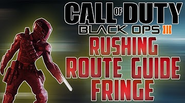 Rushing Route Guide- FRINGE!! Black Ops 3 Tips And Tricks!! THIS MAP THOUGH!