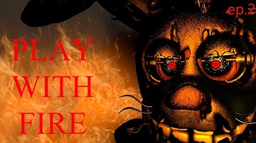 Play with fire (FNAF/SFM)(REMAKE)