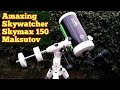 Amazing Skywatcher Skymax 150P Maksutov Telescope