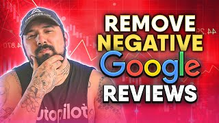 How To Remove Negative Google Reviews (100% Guaranteed And Real, No Gatekeeping)
