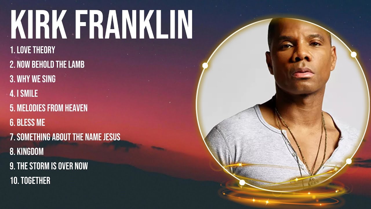 Special Kirk Franklin Songs Playlist 2024 ~ Praise and Worship Songs
