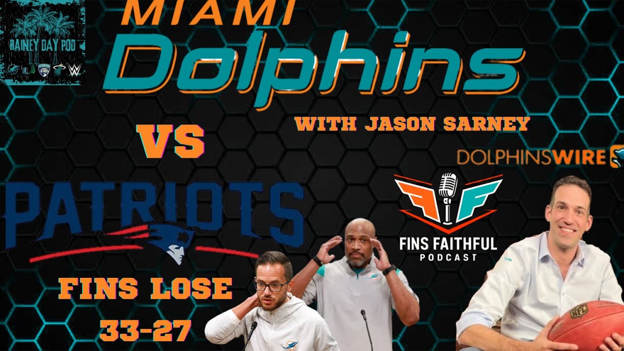 Miami Dolphins Fall to Patriots 33-27- Same Old Dolphins