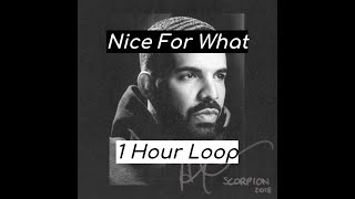 Drake - Nice For What (1 HOUR)