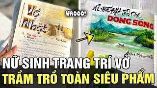 Nữ sinh trang trí vở môn văn, toàn siêu phẩm không thua gì POSTER phim bom tấn gây TRẦM TRỒ | TÁM TV