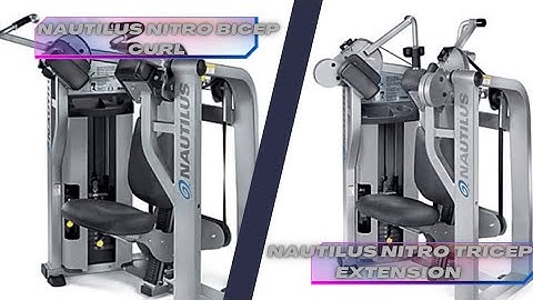 NAUTILUS NITRO BICEP CURL/ NAUTILUS NITRO TRICEP EXTENSION REVIEWS