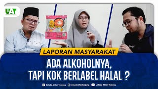 Download Lagu ADA ALKOHOLNYA, TAPI BERLABEL HALAL? PROGRAM BARU, #LAPORANMASYARAKAT Download Lagu ADA ALKOHOLNYA, TAPI BERLABEL HALAL? PROGRAM BARU, #LAPORANMASYARAKAT
