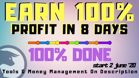 100% Profit in 8 Days | 100% Done | start 2 june 