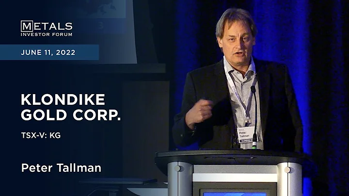 Peter Tallman of Klondike Gold Corp. presents at the Metals Investor Forum, June 11-12, 2022