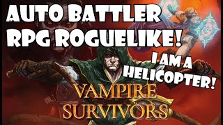 I AM A HELICOPTER! Awesome Autobattler RPG roguelike! | Vampire Survivors