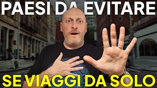 VIAGGIARE DA SOLI: 10 PAESI DA EVITARE se non hai esperienza (e i motivi)