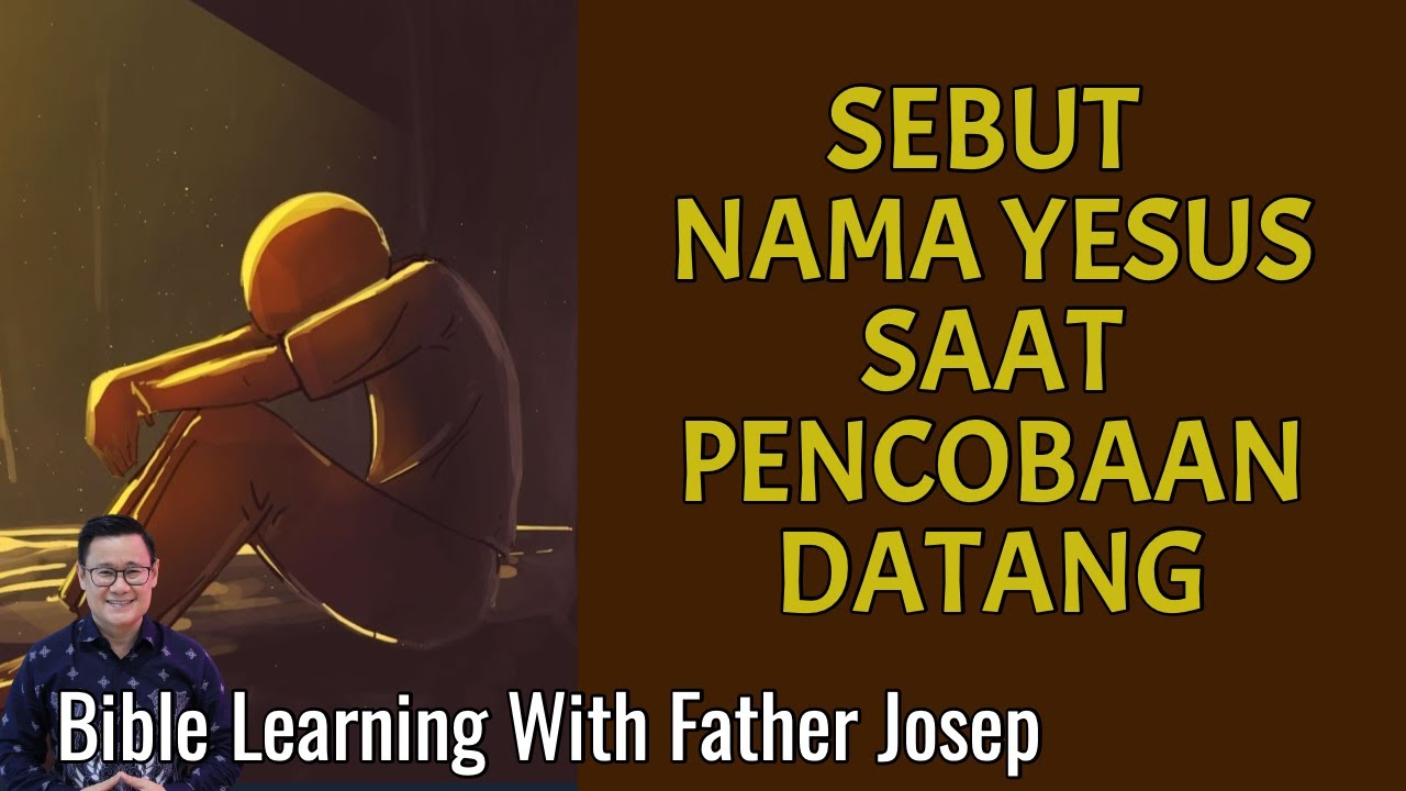 SEBUT NAMA YESUS SAAT PENCOBAAN DATANG