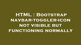 HTML : Bootstrap navbar-toggler-icon not visible but functioning normally