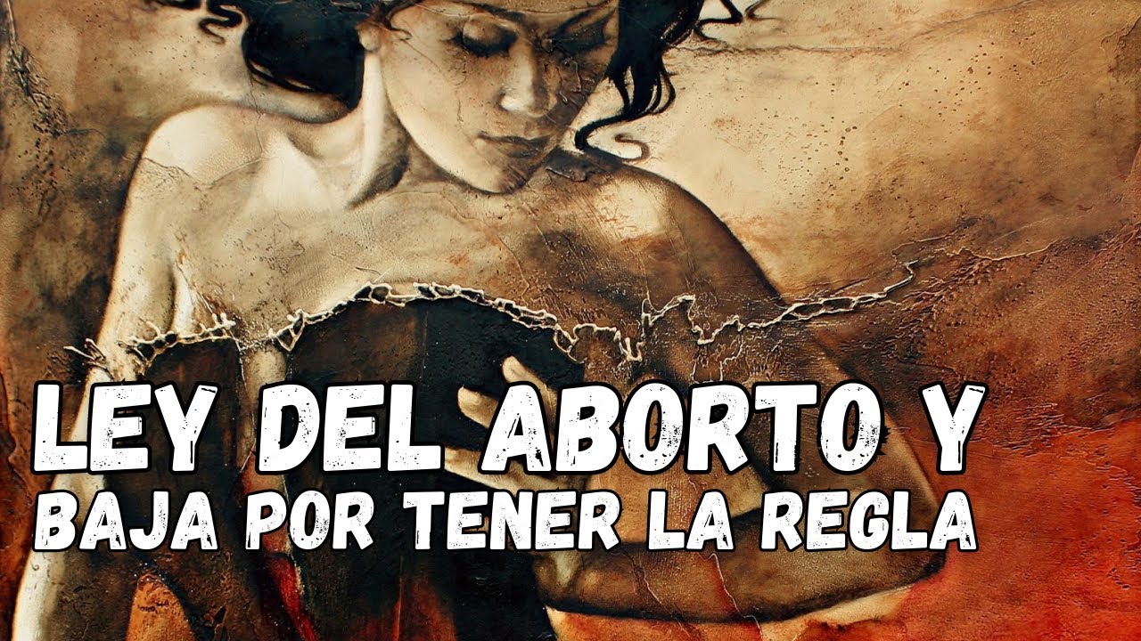 Sobre la ley del aborto y la baja por la regla - YouTube