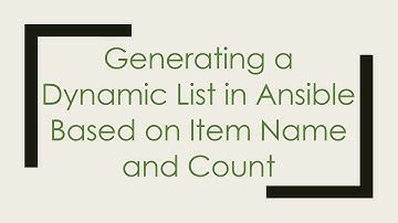 Generating a Dynamic List in Ansible Based on Item Name and Count