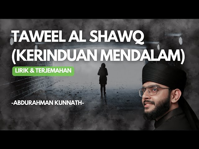Taweel Al Shawq (Kerinduan Mendalam) | Nasheeds | Lirik u0026 Terjemahan class=