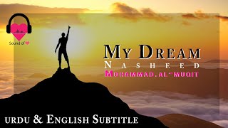 My Dream- Amazing Nasheed By M.Al Muqit with Urdu and English Subtitle