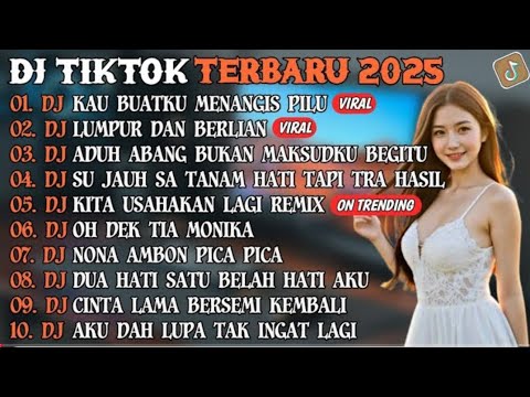 DJ TIKTOK TERBARU 2025 | DJ KAU BUATKU MENANGIS PILU🎵DJ LUMPUR DAN BERLIAN🎵| FULL ALBUM