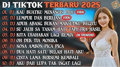 DJ TIKTOK TERBARU 2025 | DJ KAU BUATKU MENANGIS PILU🎵DJ LUMPUR DAN BERLIAN🎵| FULL ALBUM