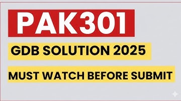 PAK301 GDB Solution FALL 2025