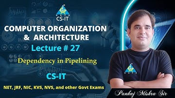 #27 Dependency in Pipelining| COA By Pankaj Mishra Sir | CS/IT | NET/JRF/NIC/KVS2