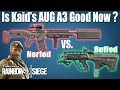 Is Kaid's AUG A3 Good Now? - Rainbow Six Siege