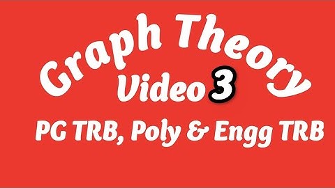 Graph Theory Poly & Engg TRB, NET, SET. Video 3.