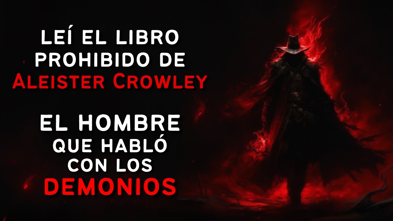 Leí el Libro Prohibido de Aleister Crowley - El hombre que habló con los Demonios