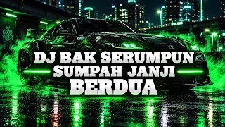 DJ BAK SERUMPUN SUMPAH JANJI BERDUA • MIMPI MANIS • | DJ ABCD 2026