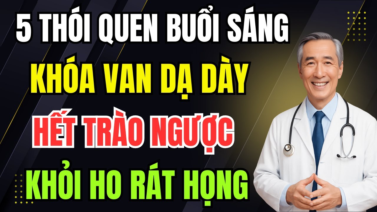 5 Thói Quen Buổi Sáng Khóa Van Dạ Dày Ngăn Trào Ngược: Dạ Dày Phục Hồi Tự Nhiên!