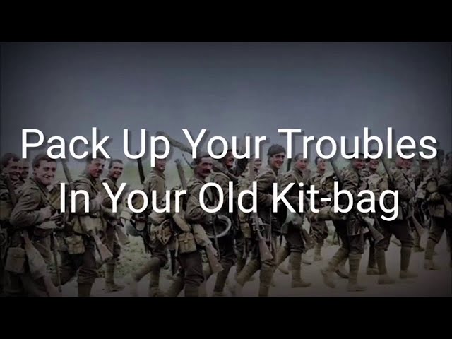 Pack Up Your Troubles In Your Old Kit-bag - British Soldier Song - Lyrics - Sub Indo class=