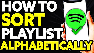 How To Sort Spotify Playlist Alphabetically [Quick and EASY]