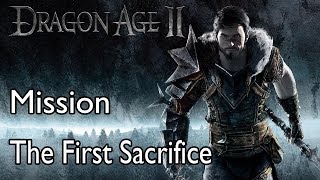 Dragon Age 2 Mission The First Sacrifice