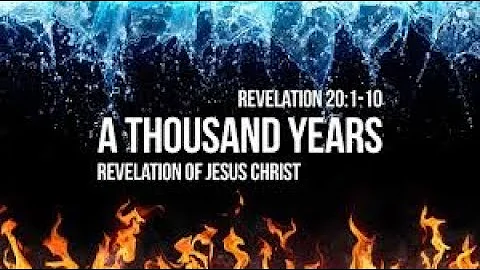Revelation 20- The The Thousand Years