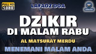 Dzikir Malam di Malam Rabu Berkah - Doa Mustajab Malam Rabu Pembuka Pintu Rezeki - Lafadz Doa