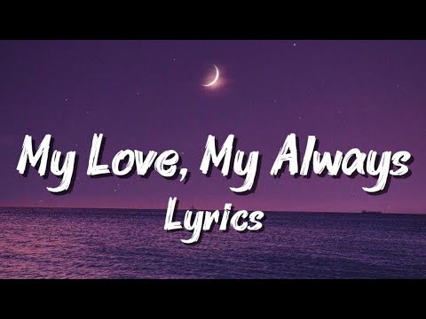 My Love, My Always ️ The Ultimate Forever Love Song - YouTube