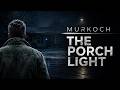 MURKOCH – The Porch Light (Grunge Ballad | 90s Acoustic | Grief & Nostalgia)