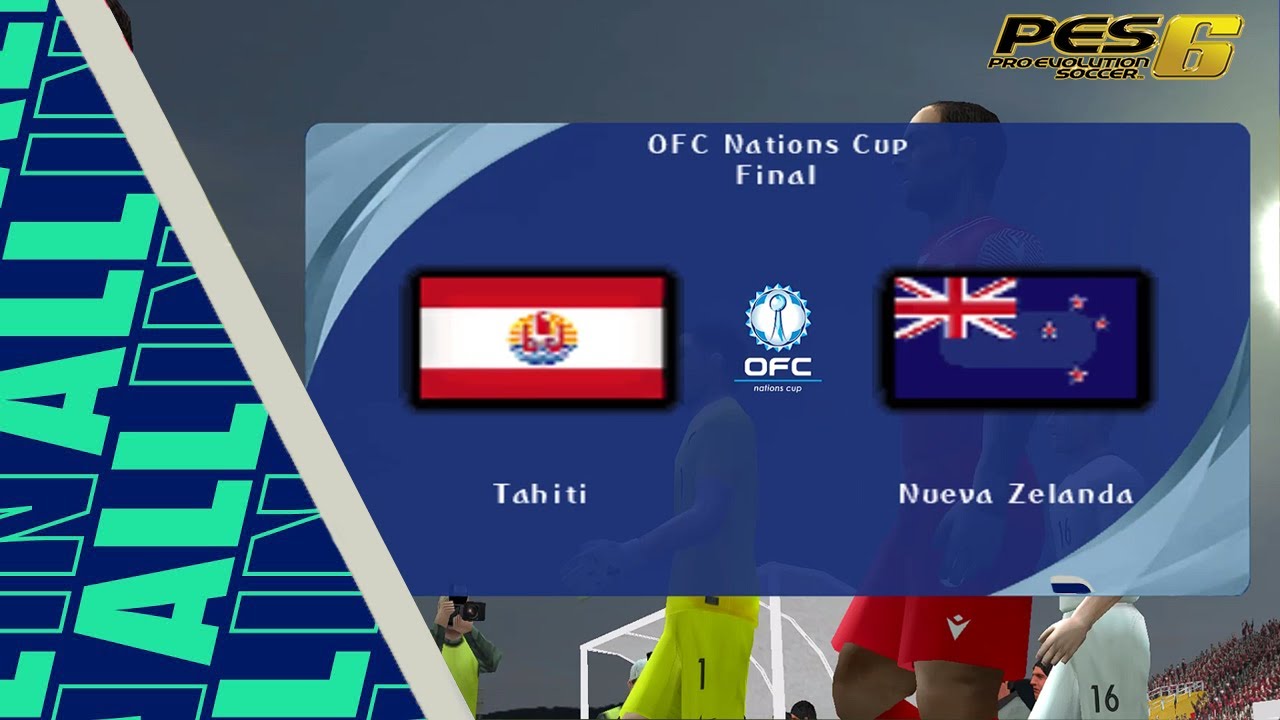LA FINAL - New Zealand VS Tahiti | PES 6 MUSCA OFC NATIONS CUP NEW ...