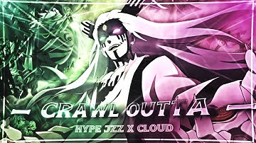 「Crawl Outta Love」- Jzz x Cloud | (+Project-File!) [AMV/Edit]