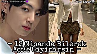 Jungkook İle Hayal Et 12 Nisanda Bilerek Açık Giyinirsin Oneshot - Thekook2095